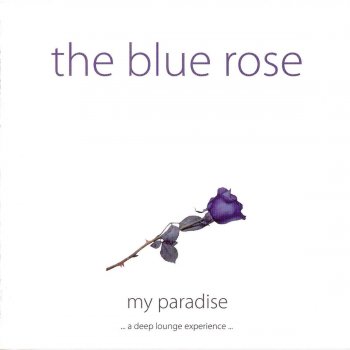 The Blue Rose You'll Touch The Sky