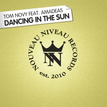 Tom Novy feat. Amadeas Dancing In The Sun - Tom Novy & Christopher Groove Terrace Mix