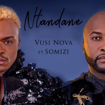 Vusi Nova feat. Somizi Ntandane (feat. Somizi)