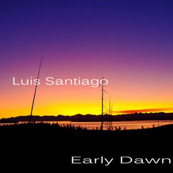 Luis Santiago Early Dawn