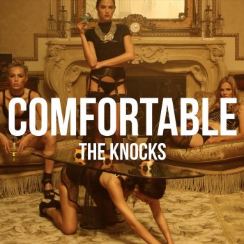 The Knocks feat. X Ambassadors Comfortable (feat. X Ambassadors)