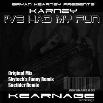 Bryan Kearney Karney I've Had My Fun (Sneijder Remix)