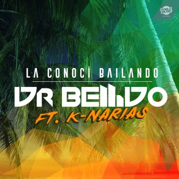 Dr. Bellido feat. K-Narias La conocí bailando (Radio Edit)