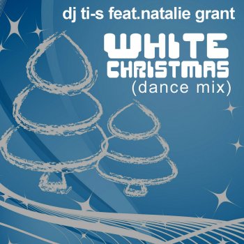 DJ TI-S feat. Natalie Grant White Christmas