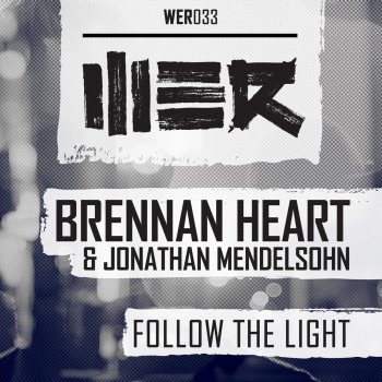Brennan Heart & Jonathan M Follow the Light