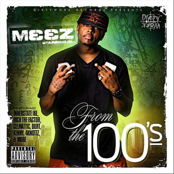 Meez feat. Durt Im From the 100's