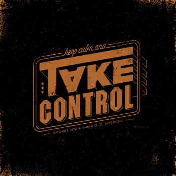 Smokey Joe & The Kid feat. Mysdiggi Take Control