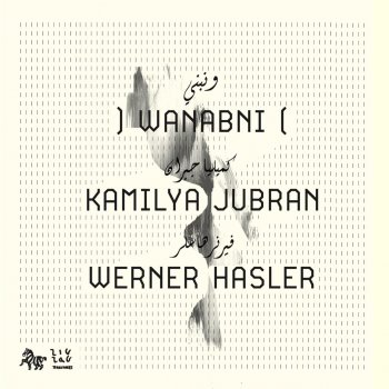 Kamilya Jubran feat. Werner Hasler Walasna