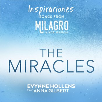 Evynne Hollens feat. Anna Gilbert The Miracles (From "Inspiraciones: Songs from Milagro")