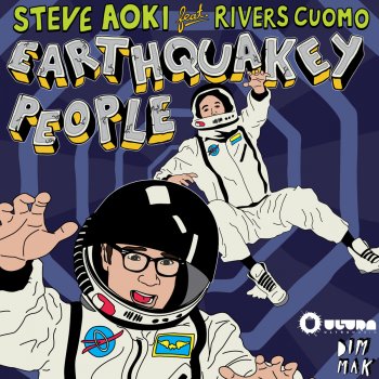 Steve Aoki feat. Rivers Cuomo Earthquakey People (The Sequel)
