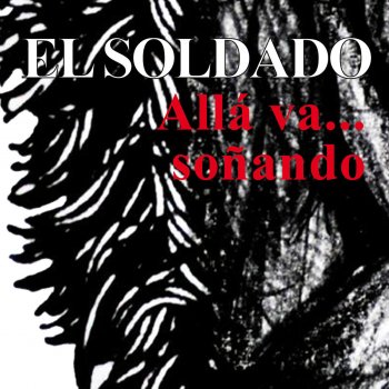 El Soldado feat. Hilda Lizarazu Allá Va... Soñando