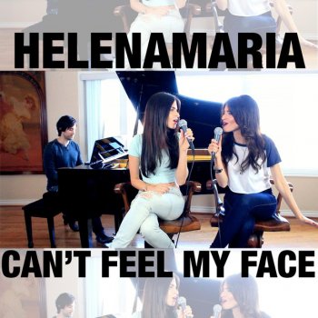 HelenaMaria Can't Feel My Face