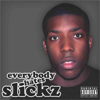 Slick Don Everybody Hates Slickz