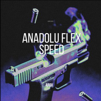 Arox Anadolu Flex (speed up)