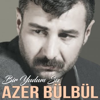 Azer Bülbül Kimsesiz Bir Kulum