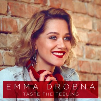 Emma Drobna Taste the Feeling