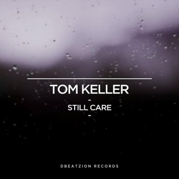 Tom Keller Still Care