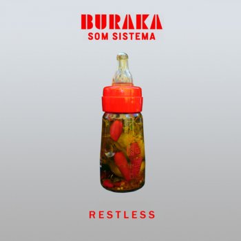 Buraka Som Sistema Restless - Julio Bashmore Remix