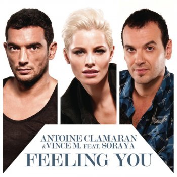 Antoine Clamaran & Vince feat. Soraya Feeling You (Romeo Blanco remix)