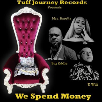 E-Will We Spend Money, Vol. 1 (feat. Mrs Baretta & Big Eddie)