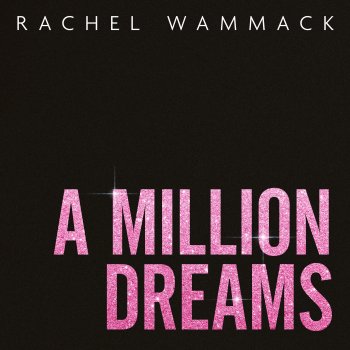 Rachel Wammack A Million Dreams