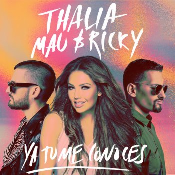 Thalía feat. Mau y Ricky Ya Tú Me Conoces