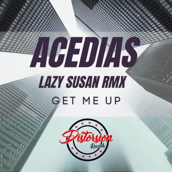 Acedias Get Me Up (Lazy Susan Remix)