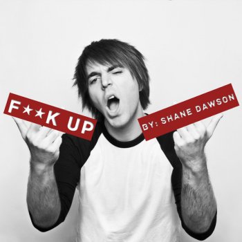 Shane Dawson F**K Up