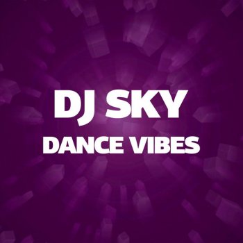 DJ SKY Dance Vibes