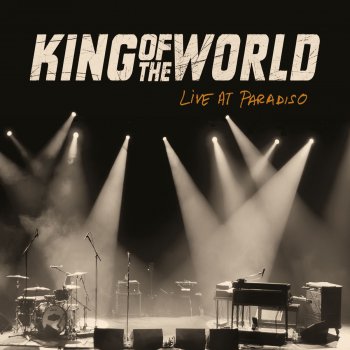 King of the World Beating Like a Drum - Live at Paradiso