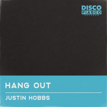 Justin Hobbs Hang Out (Extended Mix)