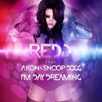 Redd feat. Akon & Snoop Dogg I'm Day Dreaming (DJ Rebel Radio Edit)