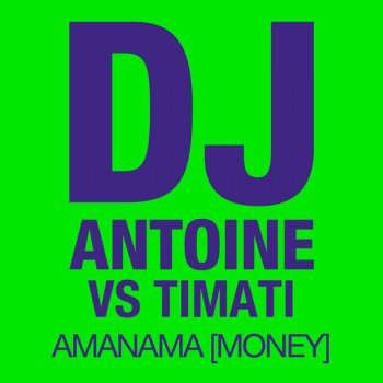 DJ Antoine vs. Timati Amanama (Money) - DJ Antoine vs Mad Mark Deluxe Edit