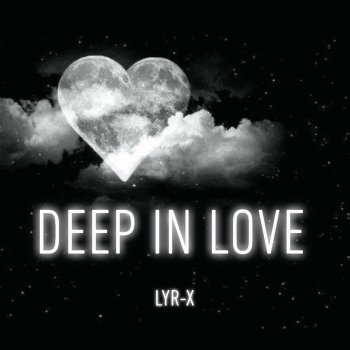 Lyr-X Deep in Love