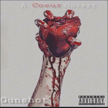 Gunshot À Coeur Ouvert