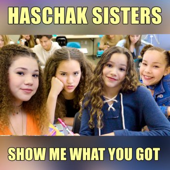 Haschak Sisters Show Me What You Got