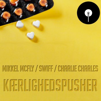 Mikkel McFly Kærlighedspusher (feat. Swiff & Charlie Charles)