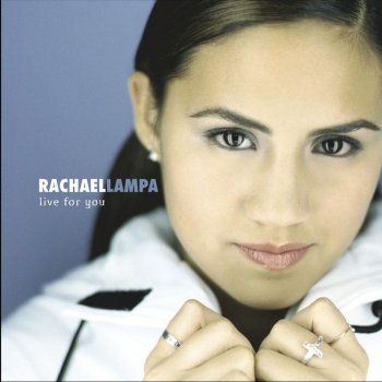 Rachael Lampa Live For You