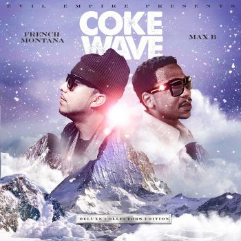 French Montana feat. Max B Coke Wave (We Wavy)