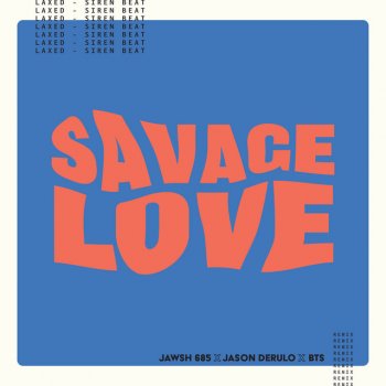 Jawsh 685 feat. Jason Derulo & BTS Savage Love (Laxed – Siren Beat) [BTS Remix]