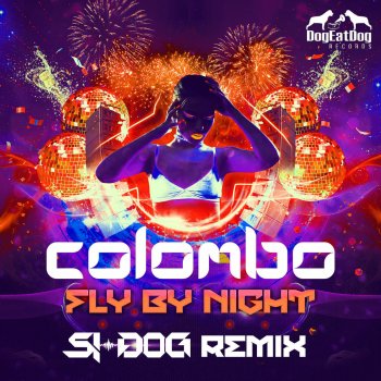 Colombo feat. Si-Dog Fly by Night - Si-Dog Remix