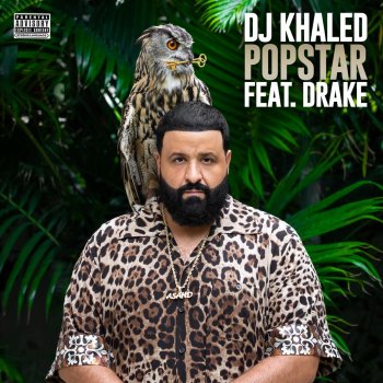 DJ Khaled feat. Drake POPSTAR (feat. Drake)