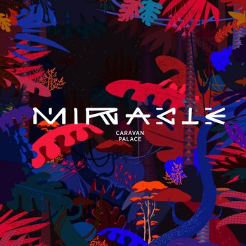 Caravan Palace feat. Fakear Miracle - Fakear Remix