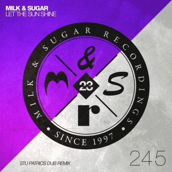 Milk & Sugar feat. Stu Patrics Let the Sun Shine - Stu Patrics Dub Remix