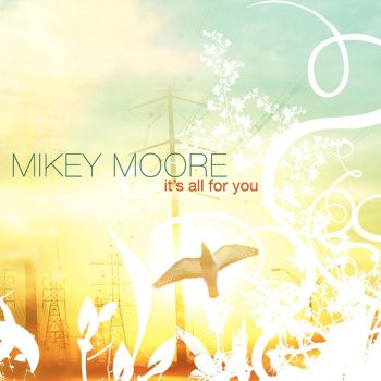 Mikey Moore You Are My God