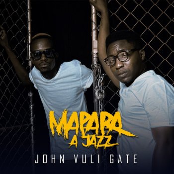 Mapara A Jazz feat. Ntosh Gazi & Colano John Vuli Gate