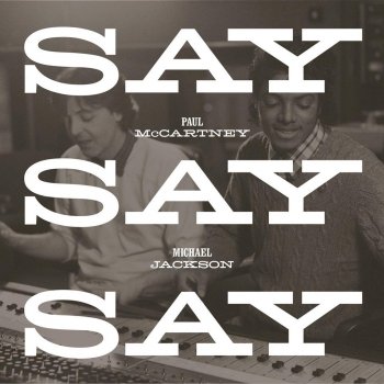 Paul McCartney & Michael Jackson Say Say Say (Radio Edit / 2015 Remix)