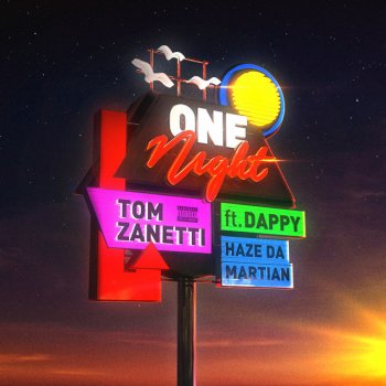 Tom Zanetti feat. Dappy & Haze Da Martian One Night (feat. Dappy & Haze Da Martian)