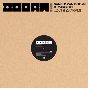 Sander van Doorn feat. Carol Lee Love Is Darkness