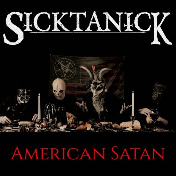 Sicktanick American Satan